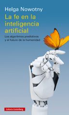 FE EN LA INTELIGENCIA ARTIFICIAL, LA, de HELGA NOWOTNY | portada del libro