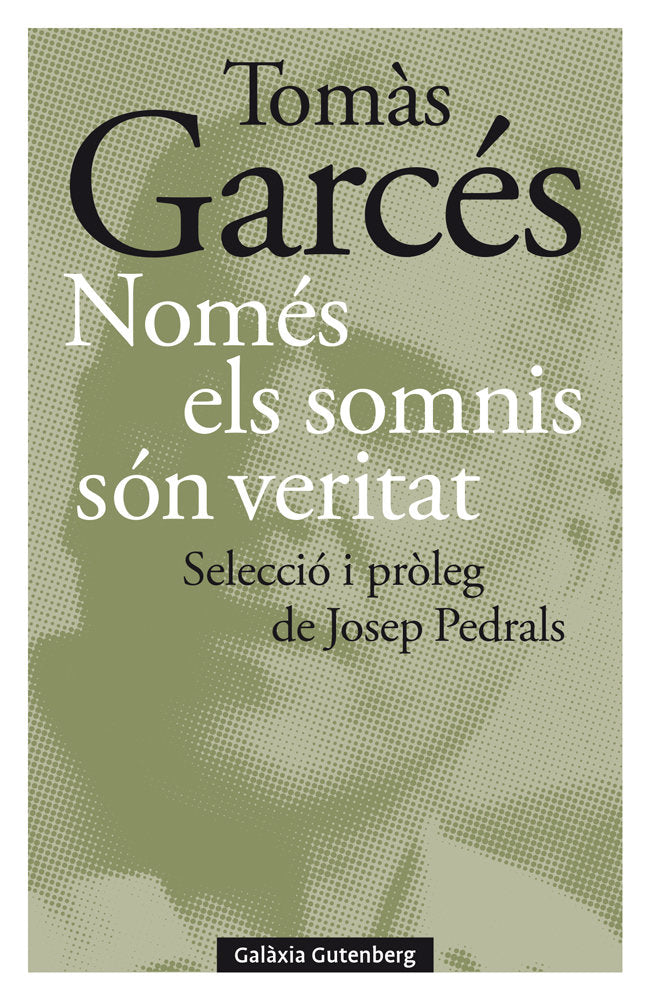 NOMES ELS SOMNIS SON VERITAT, de GARCES, TOMAS | portada del libro