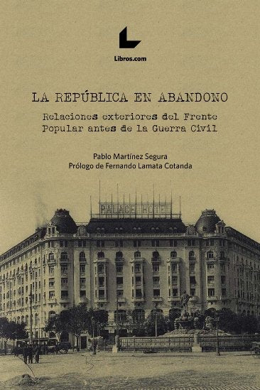 LA REPUBLICA EN ABANDONO, de MARTINEZ SEGURA, PABLO | portada del libro