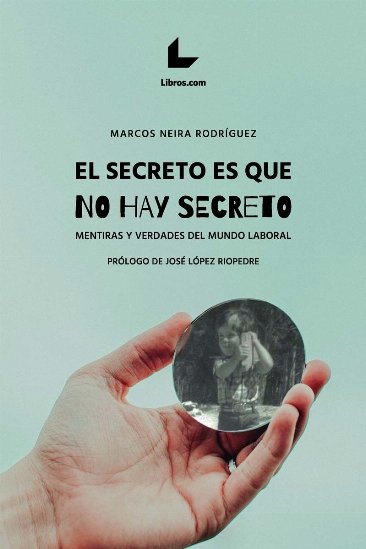 EL SECRETO ES QUE NO HAY SECRETO, de NEIRA RODRIGUEZ, MARCOS | portada del libro