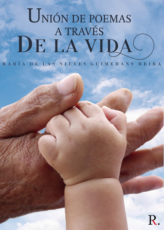Unión de poemas a través de la vida, de Guimerans Meira, María de las Nieves | portada del libro