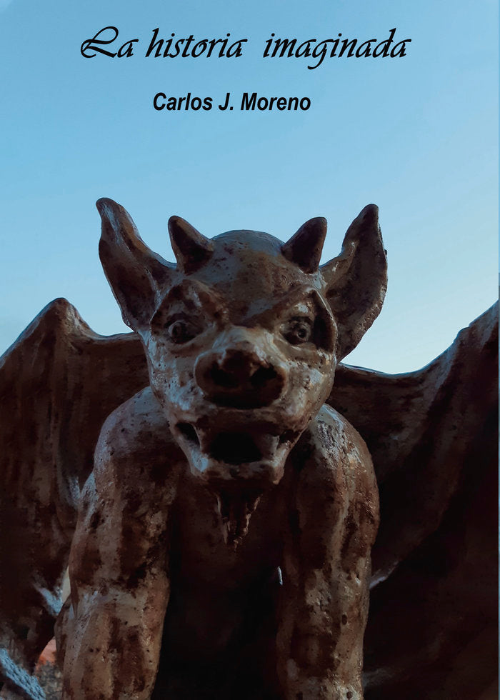 La historia imaginada, de Moreno, Carlos J. | portada del libro