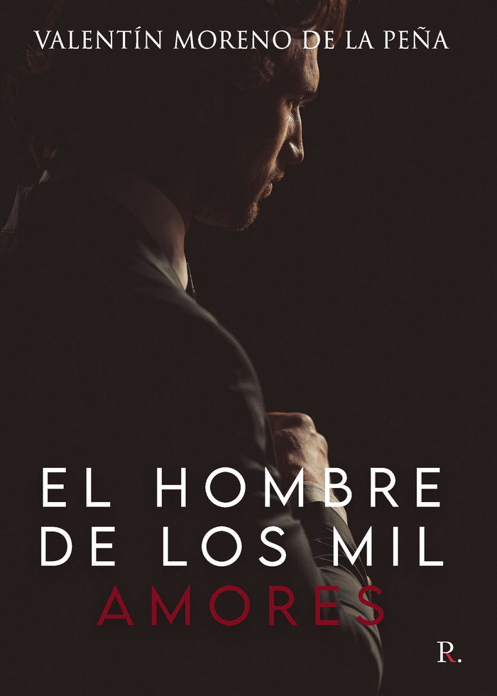 El hombre de los mil amores, de Moreno de la Peña, Valentín | portada del libro