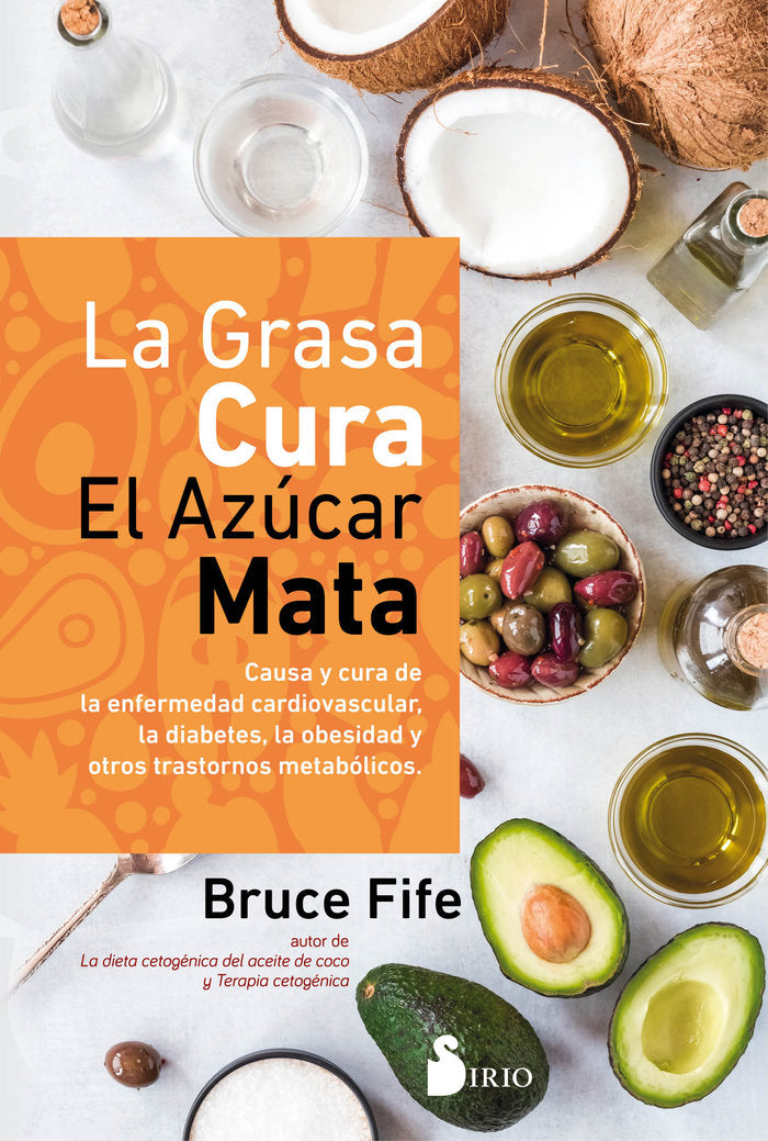 La grasa cura, el azúcar mata, de Fife, Bruce | portada del libro
