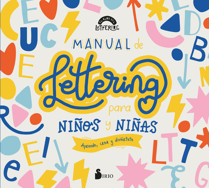 MANUAL DE LETTERING PARA NIÑOS Y NIÑAS, de EL CLUB DEL LETTERING | portada del libro
