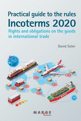 Practical guide to the Incoterms 2020 rules, de SOLER GARCIA, DAVID | portada del libro