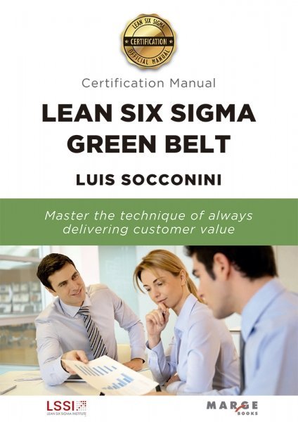Lean Six Sigma Green Belt. Certification Manual, de LUIS SOCCONINI | portada del libro
