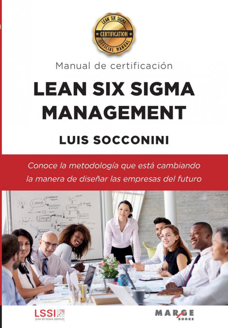 LEAN SIX SIGMA MANAGEMENT MANUAL DE CERTIFICACION, de SOCCONINI PEREZ GOMEZ, LUIS CARLOS | portada del libro