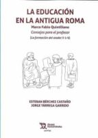 LA EDUCACION EN LA ANTIGUA ROMA, de ESTEBAN BERCHEZ CASTAÑO | portada del libro