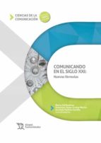 COMUNICANDO EN EL SIGLO XXI NUEVAS FORMULAS, de Varios autores | portada del libro