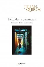 PERDIDAS Y GANANCIAS, de QUIROS, JULIAN | portada del libro