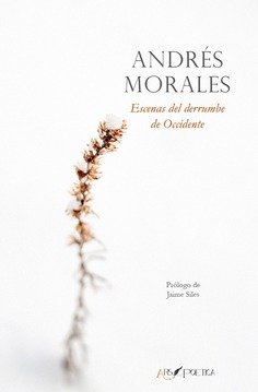 Escenas del derrumbe de Occidente, de MORALES MILOHNIC, JUAN ANDRES | portada del libro