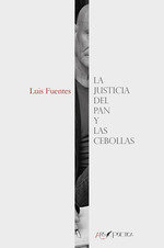 La justicia del pan y las cebollas, de FUENTES FLOREZ, LUIS | portada del libro