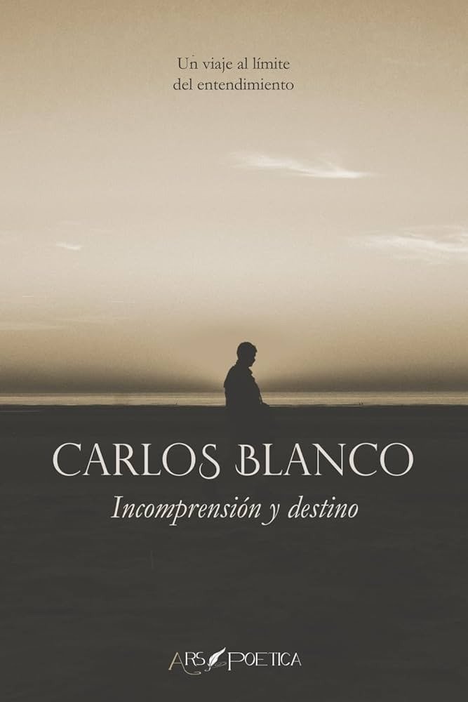 INCOMPRENSION Y DESTINO, de BLANCO PEREZ, CARLOS ALBERTO | portada del libro