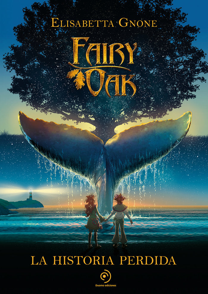 FAIRY OAK LA HISTORIA PERDIDA, de GNONE,ELISABETTA | portada del libro