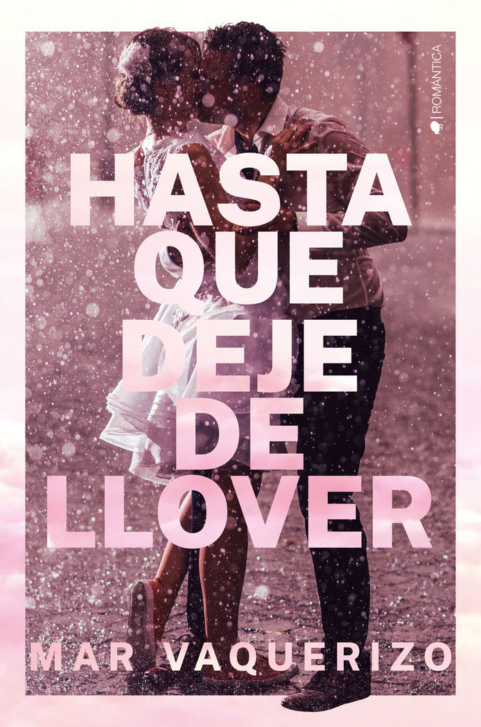 HASTA QUE DEJE DE LLOVER, de VAQUERIZO, MAR | portada del libro