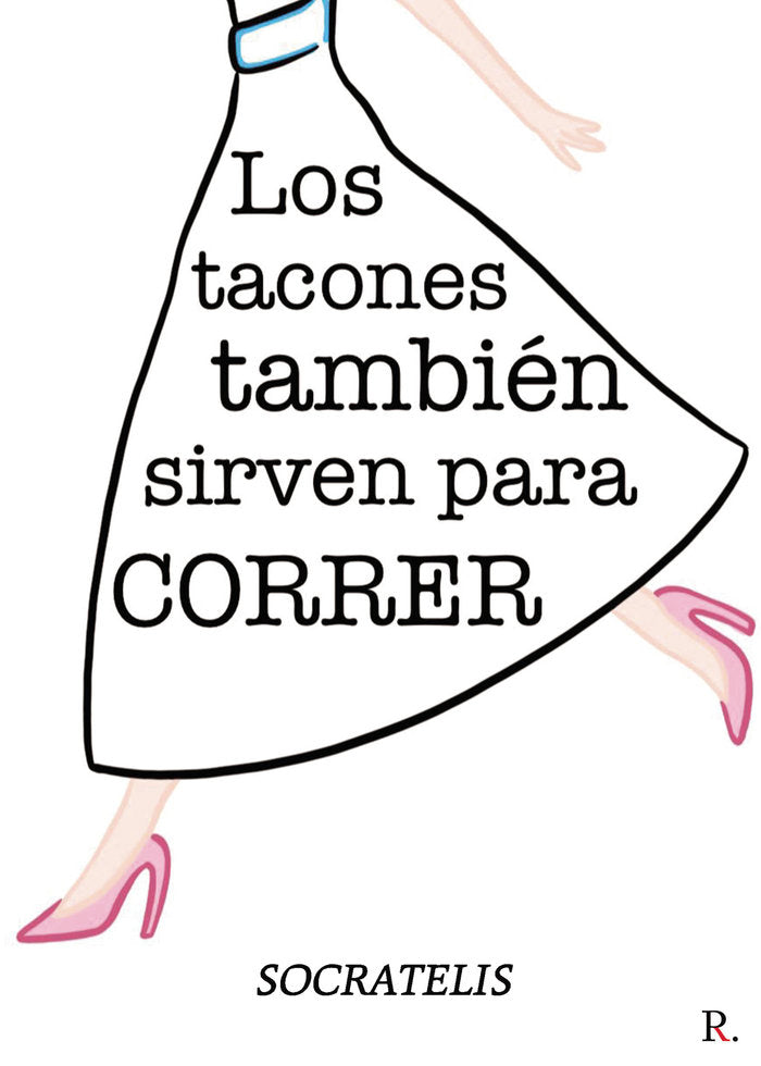 Los tacones también sirven para correr, de , Socratelis | portada del libro