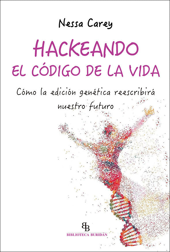 Hackeando el código de la vida, de Carey, Nessa | portada del libro