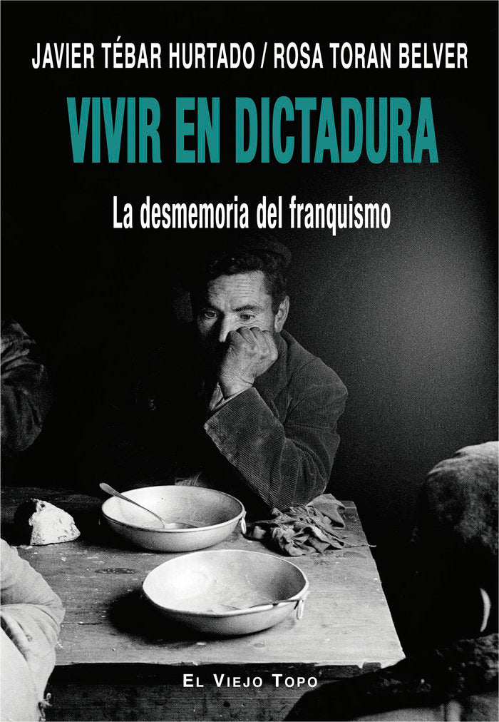 Vivir en dictadura, de TEBAR HURTADO,JAVIER | portada del libro