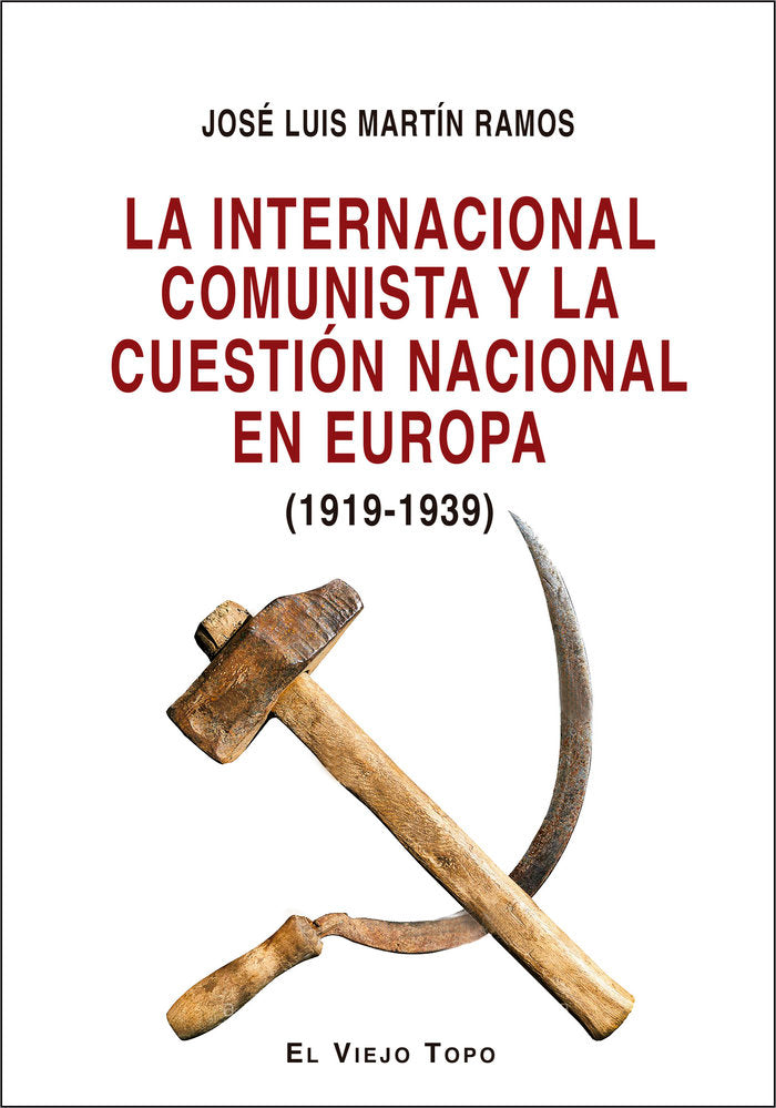 LA INTERNACIONAL COMUNISTA Y LA CUESTION NACIONAL EN EUROPA, de JOSE LUIS MARTIN RAMOS | portada del libro