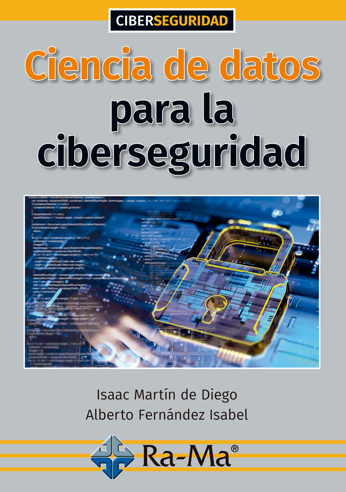 Ciencia de datos para la ciberseguridad, de Fernández Isabel, Alberto | portada del libro