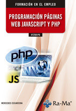 IFCT091PO Programación Páginas Web JavaScript y PHP, de Escarcena Pérez, Mª de las Mercedes | portada del libro