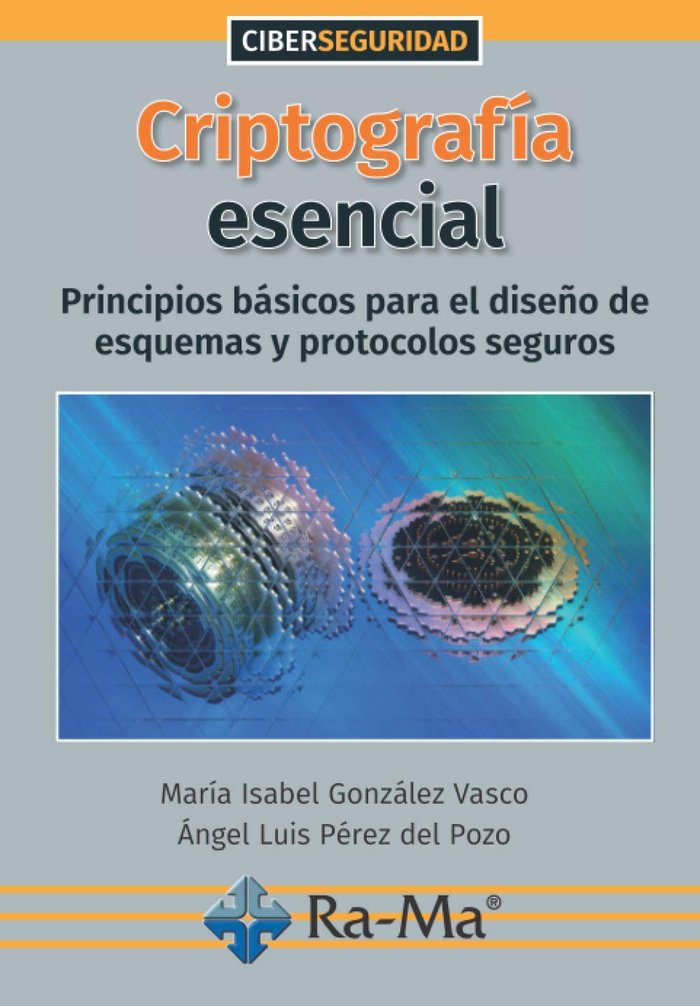 CRIPTOGRAFIA ESENCIAL, PRINCIPIOS BASICOS PARA EL DISEÑO DE ESQUE, de GONZALEZ VASCO | portada del libro