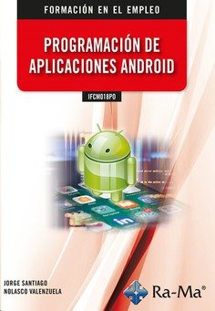 IFCM018PO PROGRAMACION DE APLICACIONES ANDROID, de NOLASCO VALENZUELA, JORGE SANTIAGO | portada del libro