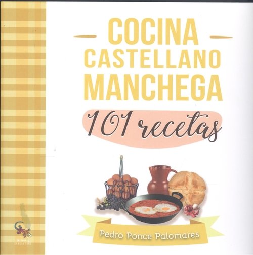 COCINA CASTELLANO MANCHEGA 101 RECETAS, de PEDRO PON | portada del libro