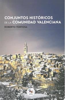 CONJUNTOS HISTORICOS DE LA COMUNIDAD VALENCIANA, de TORTOSA, ROBERTO | portada del libro