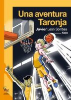 Una aventura taronja, de JAVIER LEON SORRIBES | portada del libro
