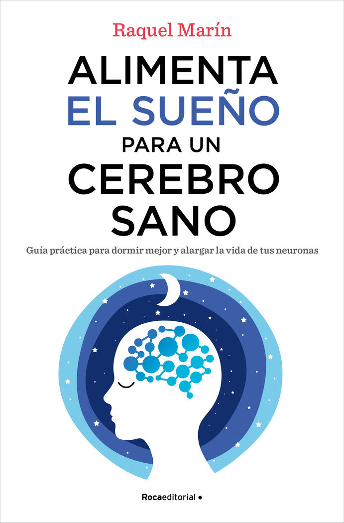 ALIMENTA EL SUEÑO PARA UN CEREBRO SANO, de MARIN, RAQUEL | portada del libro