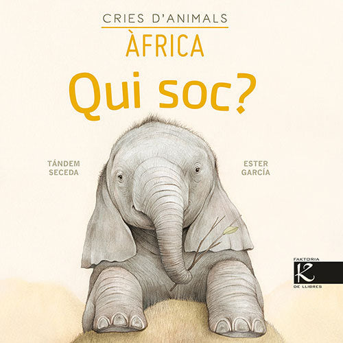 QUI SOC CRIES DANIMALS AFRICA, de TANDEM SECEDA | portada del libro
