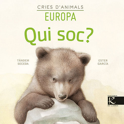 Qui soc? Cries d'animals - Europa, de TANDEM SECEDA | portada del libro