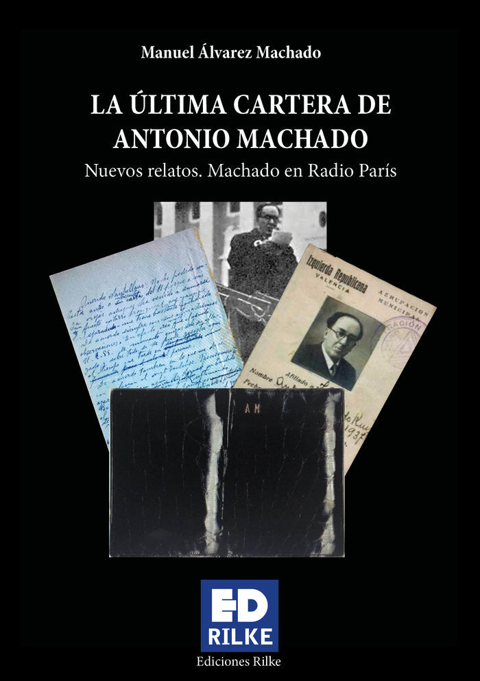 LA ULTIMA CARTERA DE ANTONIO MACHADO, de Álvarez Machado, Manuel | portada del libro