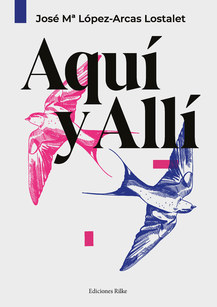 AQUÍ Y ALLÍ, de LÓPEZ-ARCAS LOSTALET, José María | portada del libro