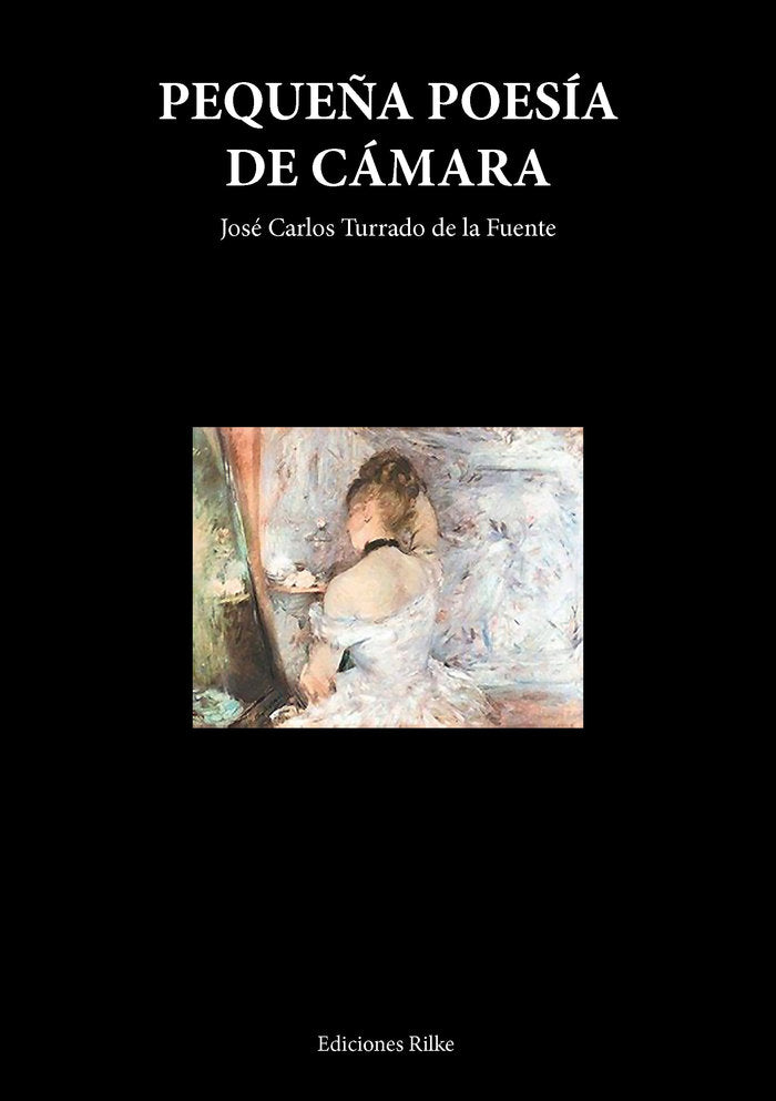 PEQUEÑA POESÍA DE CÁMARA, de Turrado de la Fuente, José Carlos | portada del libro
