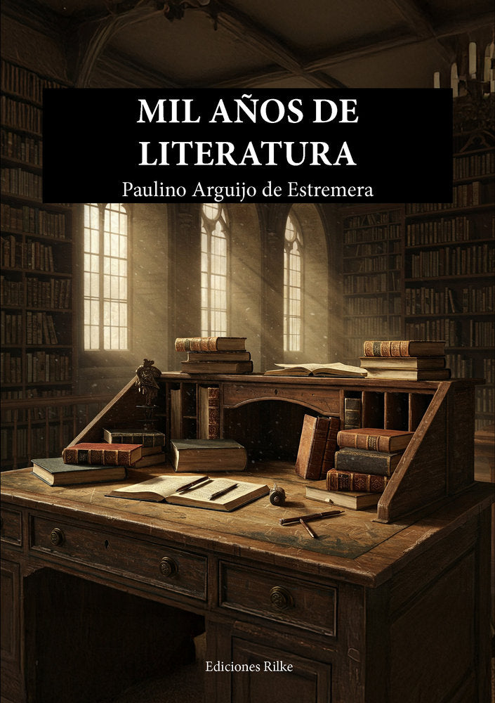 MIL AÑOS DE LITERATURA, de Arguijo de Estremera, Paulino | portada del libro