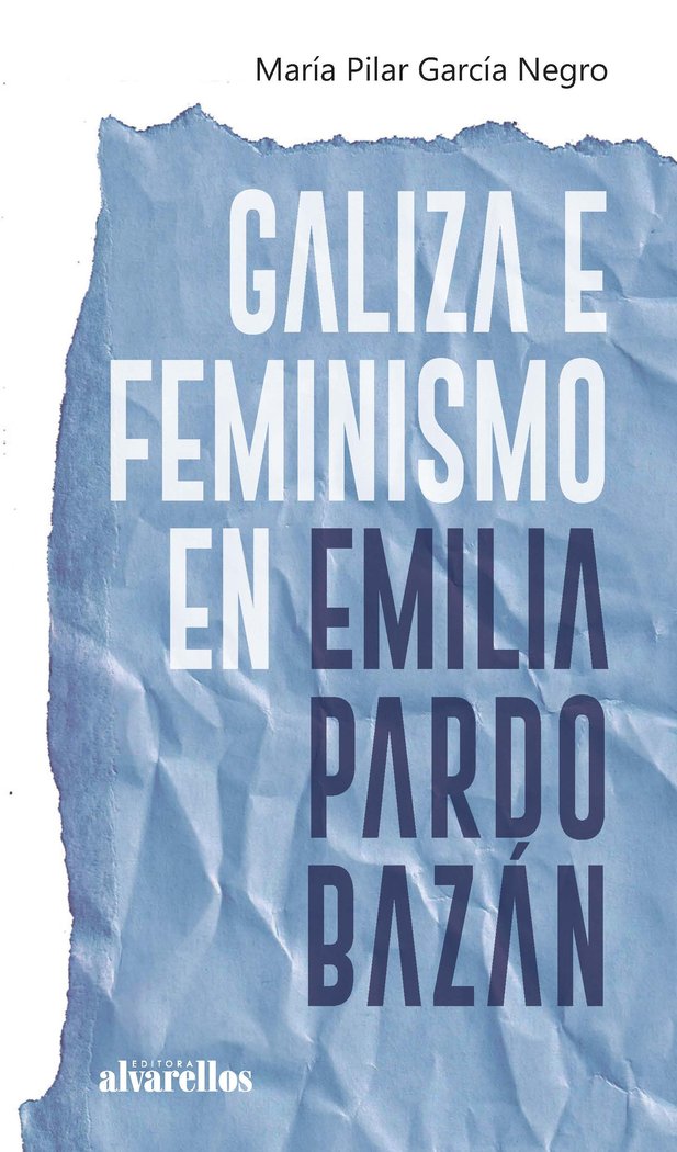 GALIZA E FEMINISMO EN EMILIA PARDO BAZAN, de GARCIA NEGRO, MARIA PILAR | portada del libro