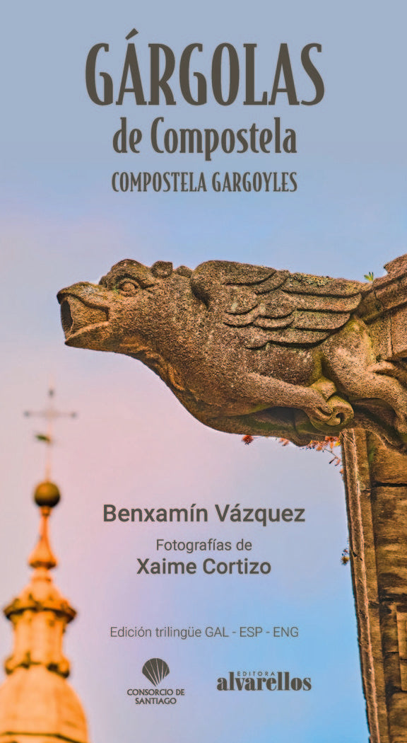 GÁRGOLAS DE COMPOSTELA - COMPOSTELA GARGOYLES, de Cortizo, Xaime | portada del libro