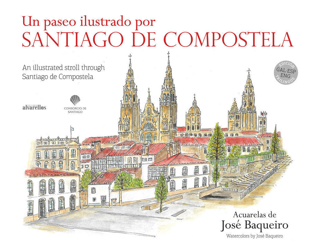 UN PASEO ILUSTRADO POR SANTIAGO DE COMPOSTELA, de Baqueiro Canabal, José | portada del libro