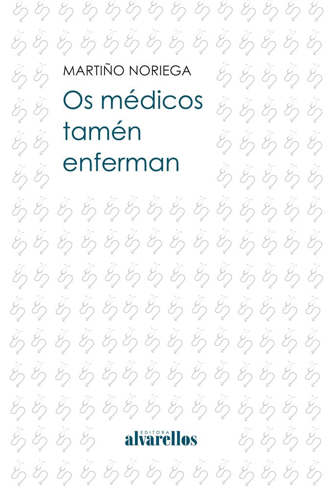 OS MÉDICOS TAMÉN ENFERMAN, de NORIEGA SÃNCHEZ, MARTIÃ‘O | portada del libro