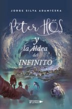 Peter Hős y la Aldea del Infinito, de JORGE SILVA ADAMICSKA | portada del libro