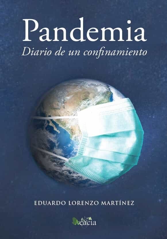 PANDEMIA DIARIO DE UN CONFINAMIENTO, de EDUARDO LORENZO MARTINEZ | portada del libro
