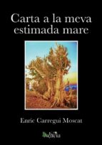 CARTA A LA MEVA ESTIMADA MARE, de ENRIC CARREGUI MOSCAT | portada del libro