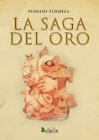 LA SAGA DEL ORO, de AURELIO MANUEL FURDELA | portada del libro