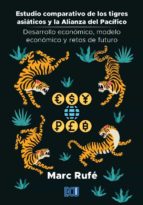 ESTUDIO COMPARATIVO DE LOS TIGRES ASIATICOS Y LA ALIANZA DEL, de MARC RUFE | portada del libro