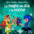 LA MAGIA DEL DIA Y LA NOCHE, de BERNI PAJDAK | portada del libro
