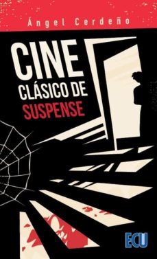 CINE CLASICO DE SUSPENSE, de ANGEL CERDEÑO MORENO | portada del libro