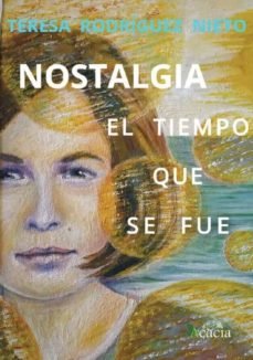 Nostalgia, el tiempo que se fue, de RODRIGUEZ NIETO | portada del libro